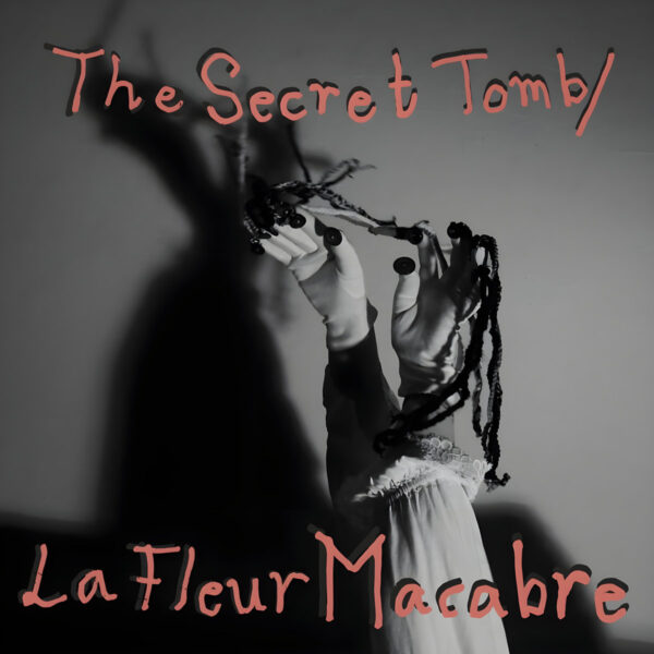 The Secret Tomb/La Fleur Macabre